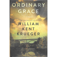 Ordinary Grace By William Kent Krueger