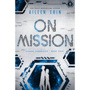 On Mission By Aileen Erin