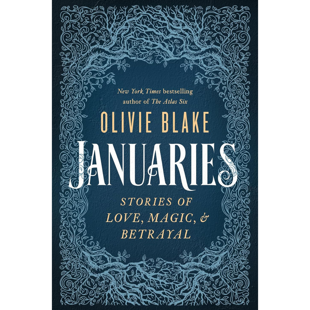 Januaries: Stories of Love, Magic & Betrayal By Olivie Blake