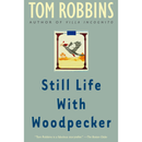 Still Life with Woodpecker By Tom Robbins