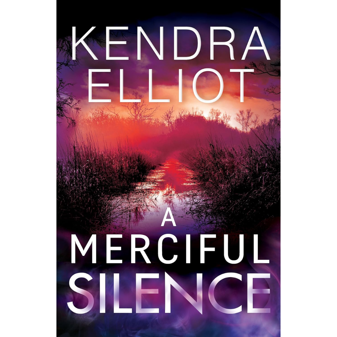 A Merciful Silence By Kendra Elliot