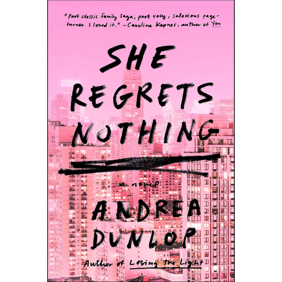She Regrets Nothing By Andrea Dunlop