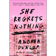 She Regrets Nothing By Andrea Dunlop