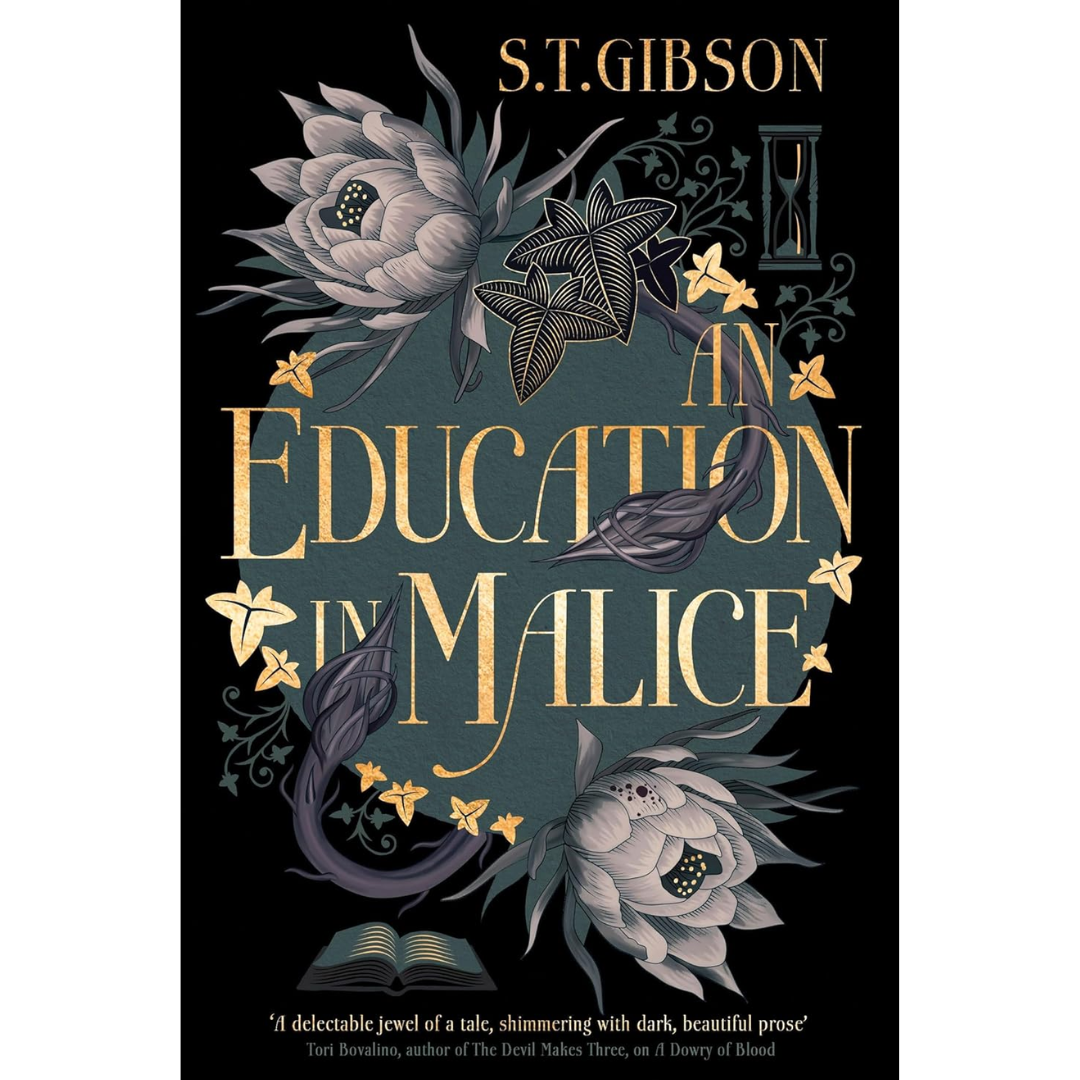 An Education in Malice By S.T. Gibson
