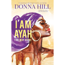 I Am Ayah By Donna Hill