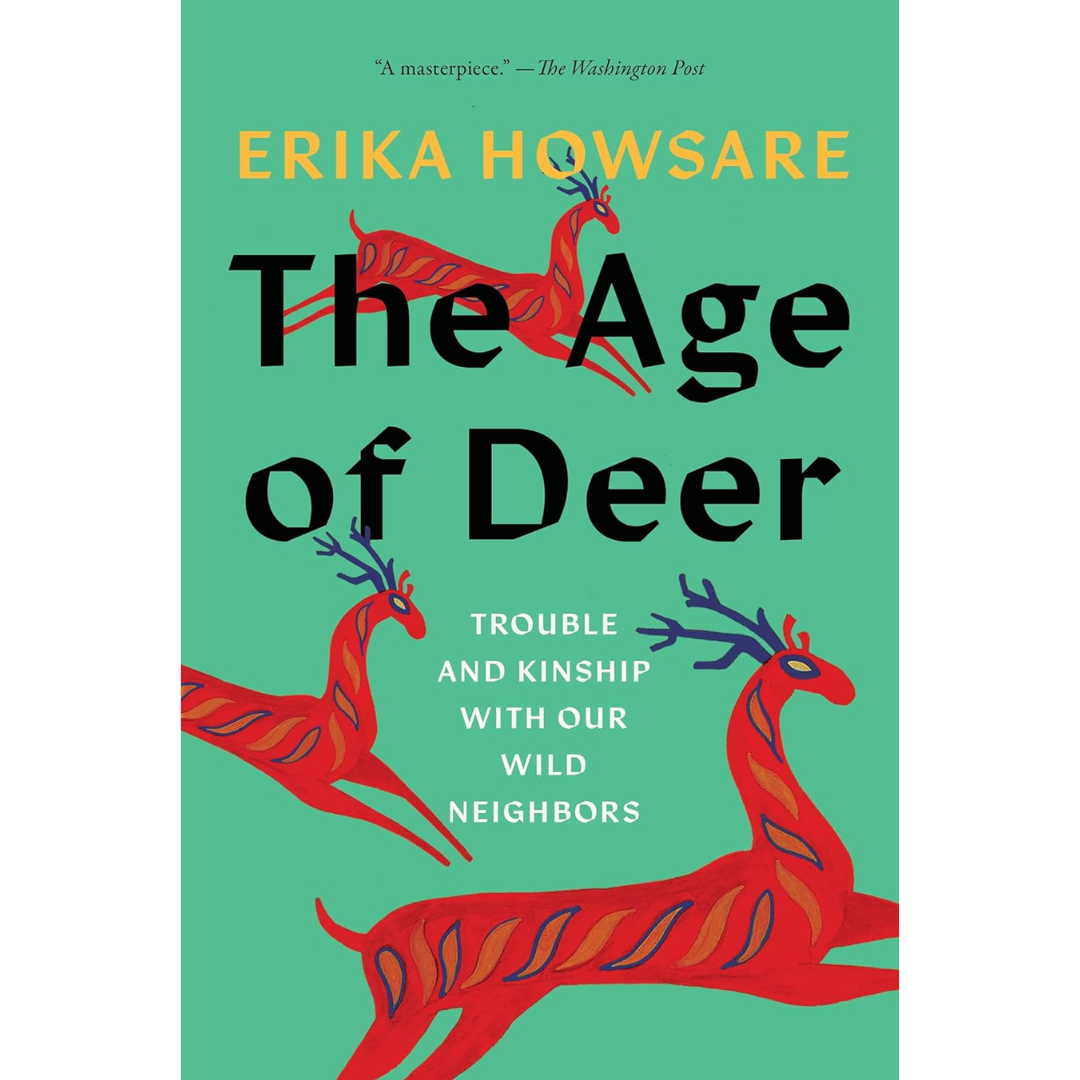The Age of Deer By Erika Howsare
