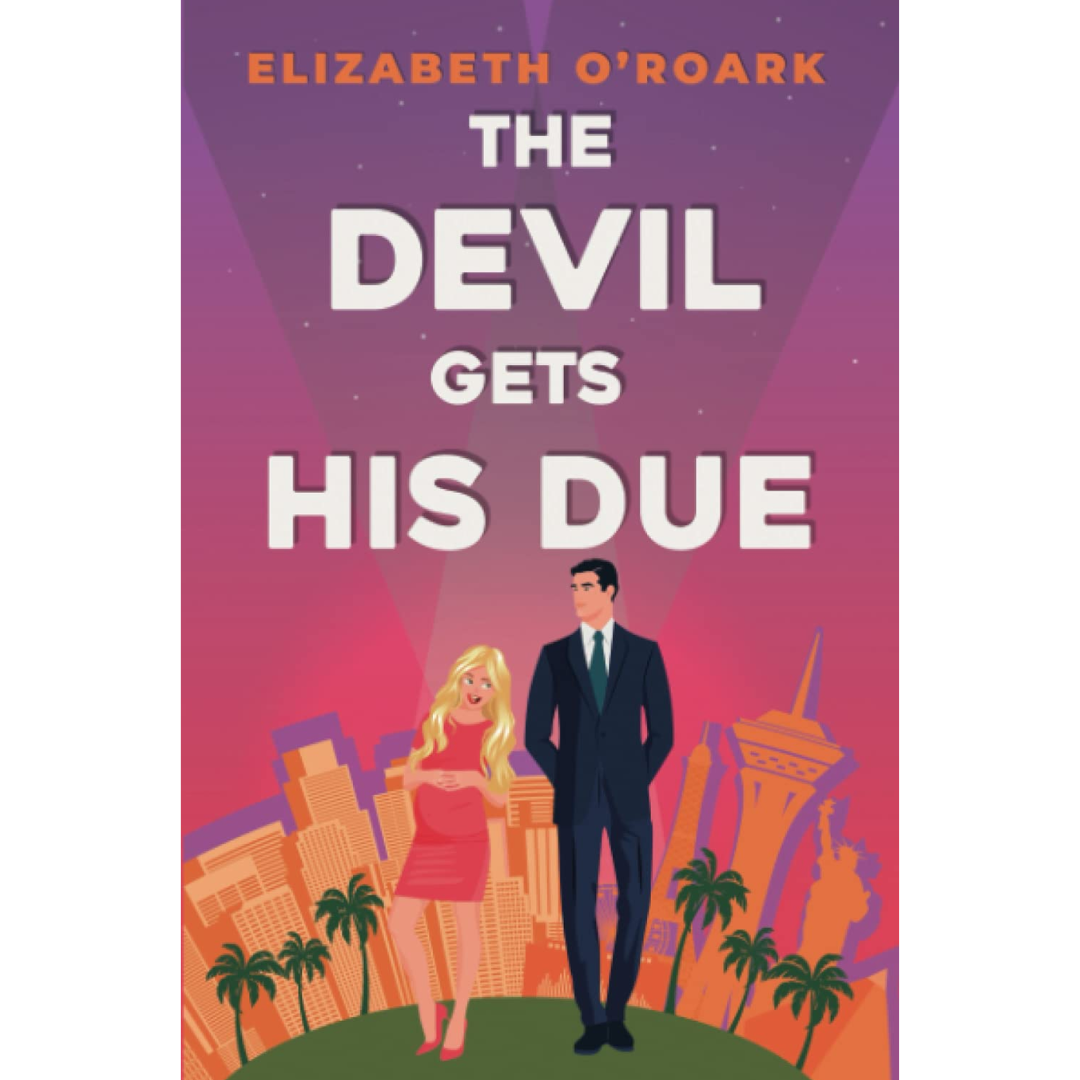 The Devil Gets His Due By Elizabeth O'Roark
