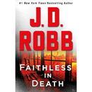 Faithless in Death By J. D. Robb