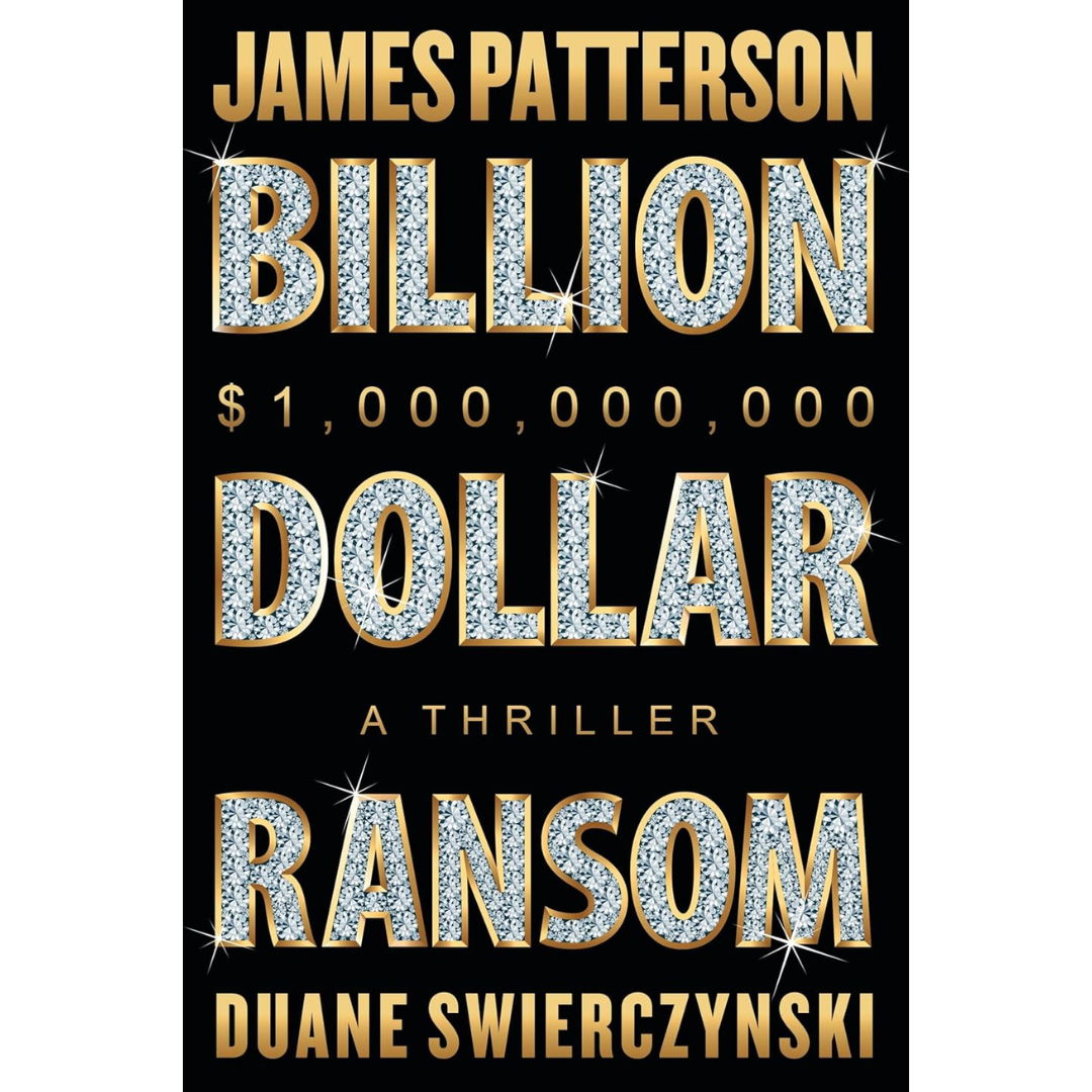 Billion-Dollar Ransom By James Patterson