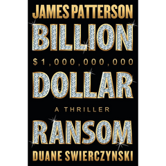 Billion-Dollar Ransom By James Patterson