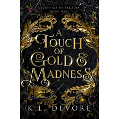 A Touch of Gold and Madness By K.L. DeVore