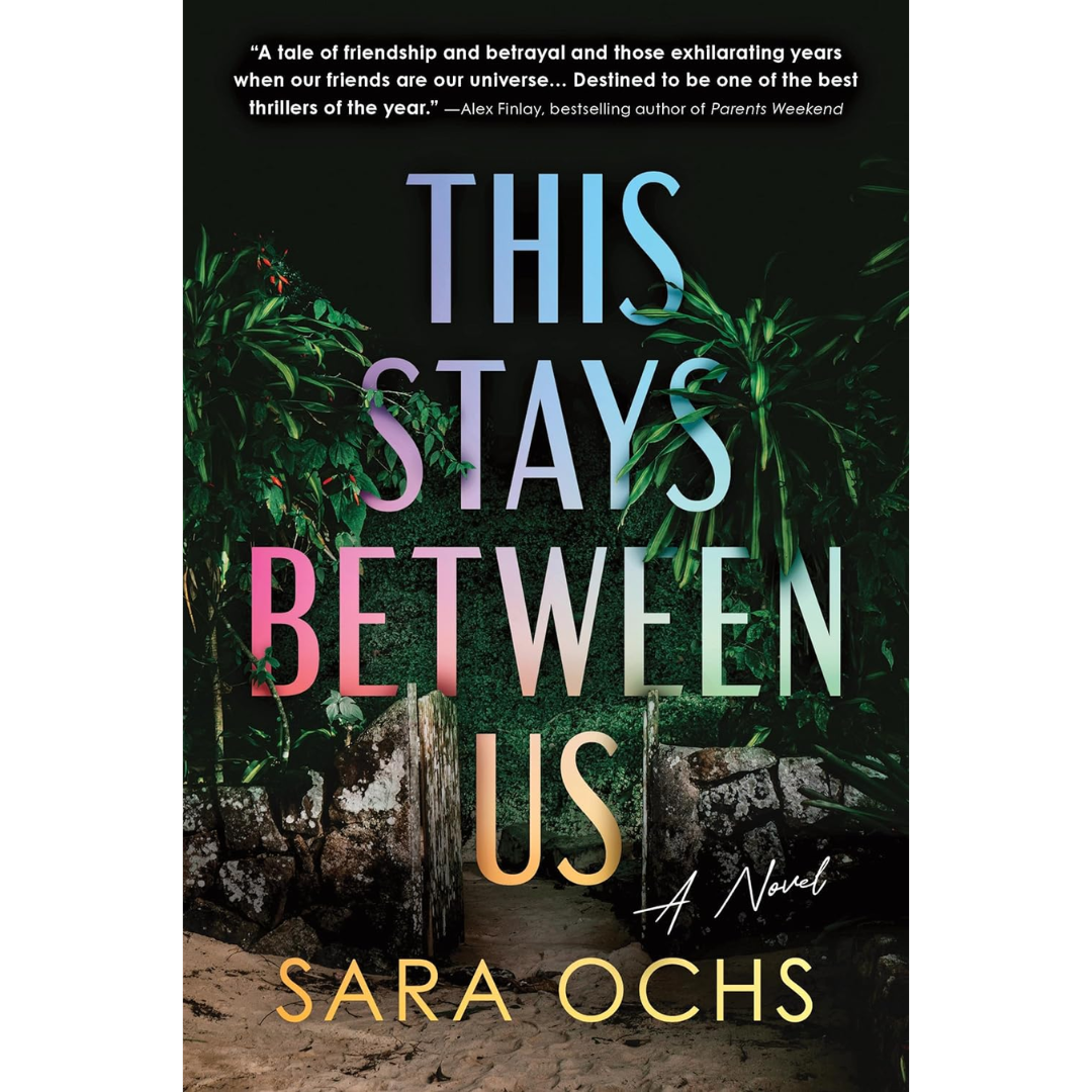 This Stays Between Us By Sara Ochs