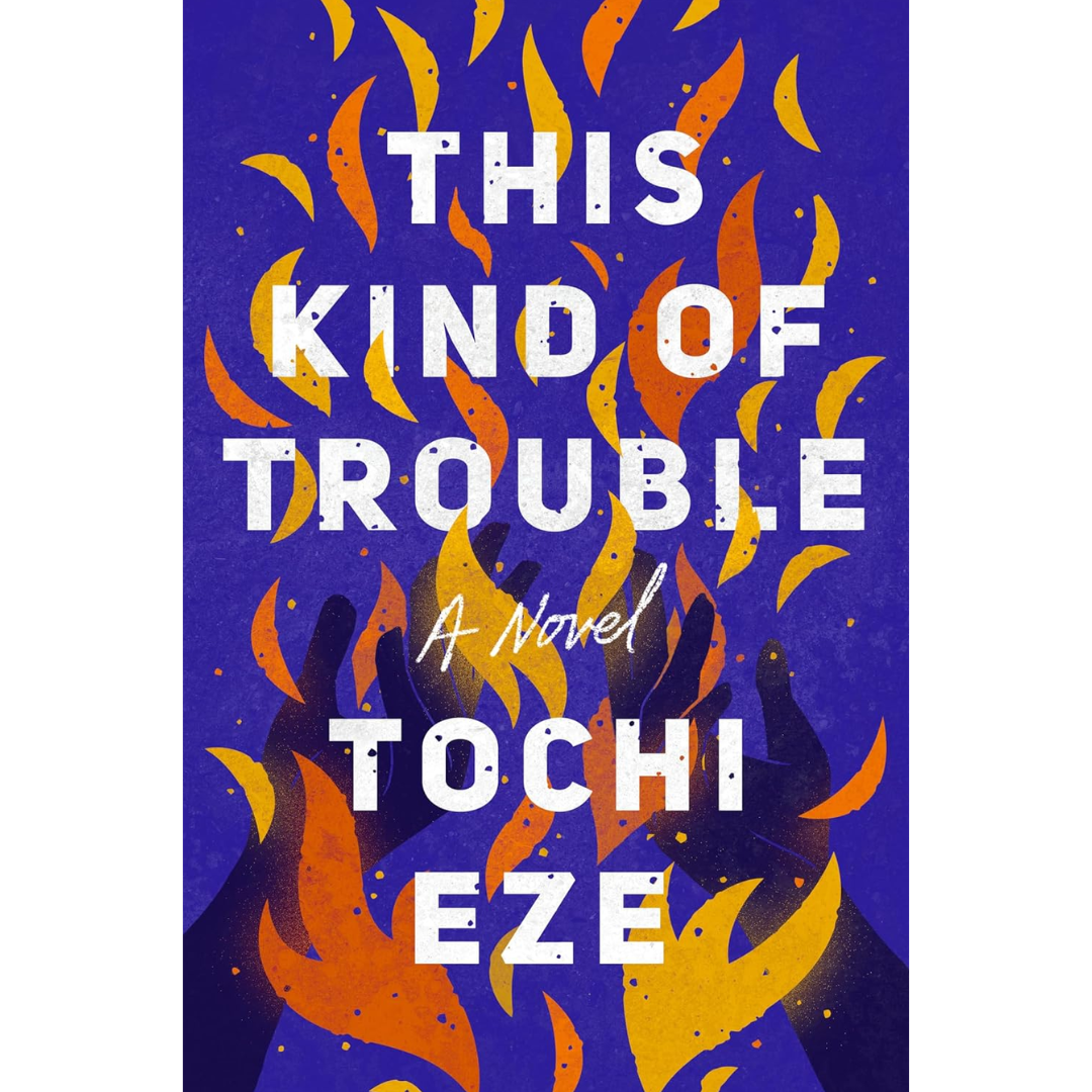 This Kind of Trouble By Tochi Eze