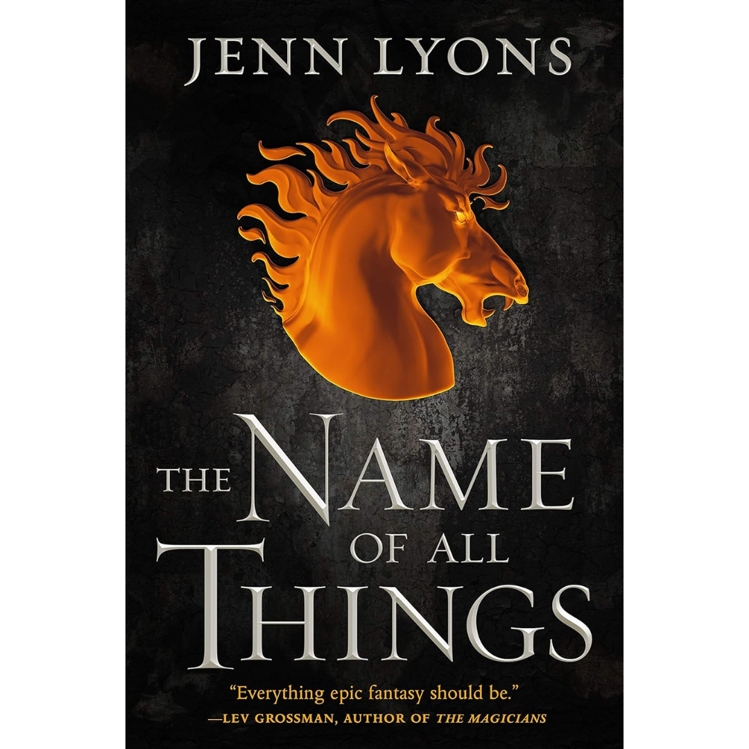 The Name of All Things By Jenn Lyons