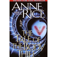 The Tale of the Body Thief By Anne Rice