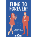 Fling to Forever: A sizzling strangers to lovers rom com. By Manisha Vashist