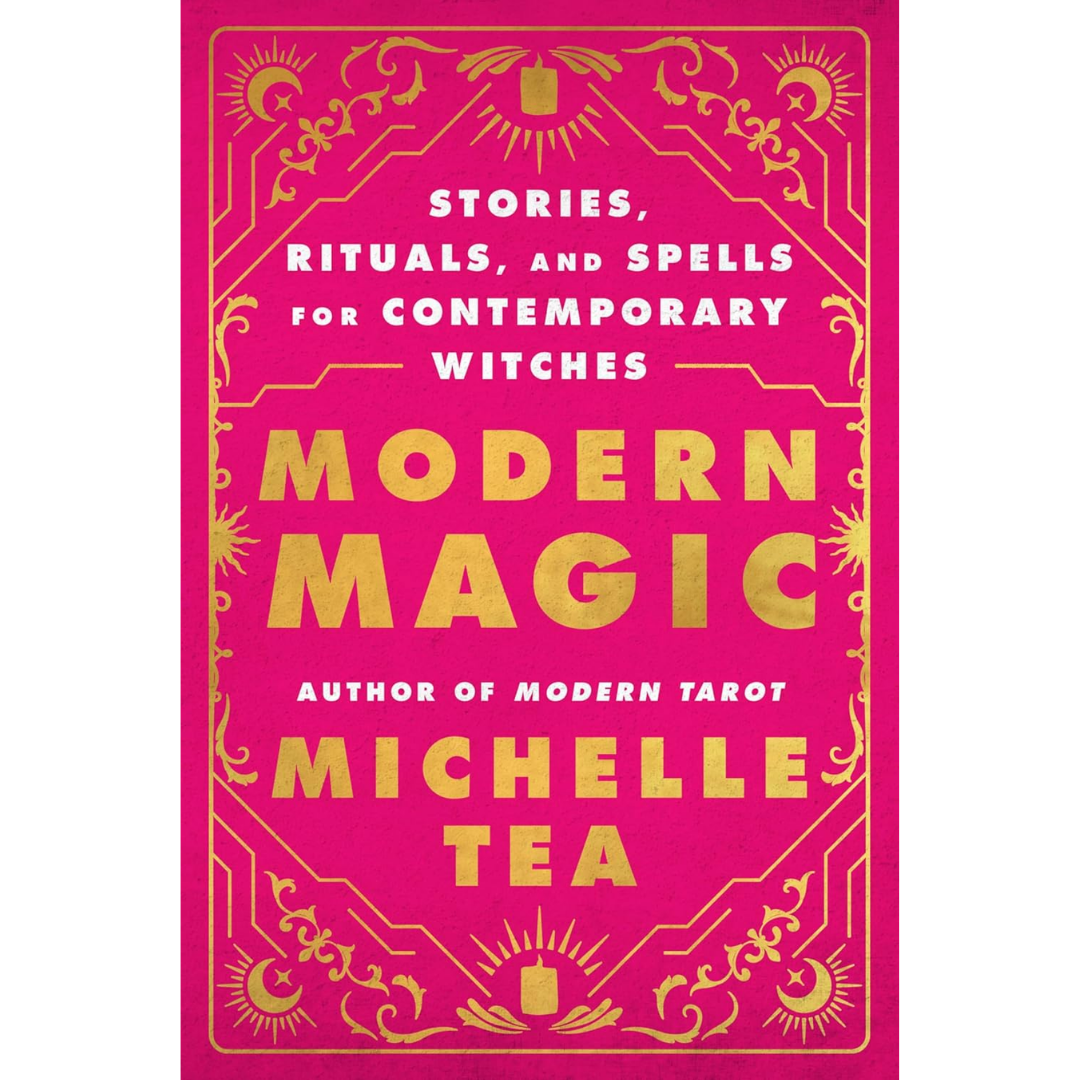 Modern Magic By Michelle Tea