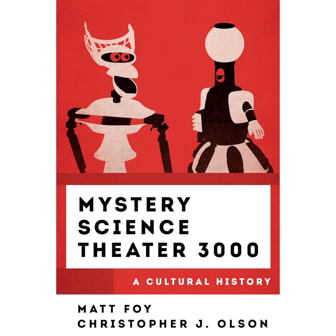 Mystery Science Theater 3000 By Matt Foy