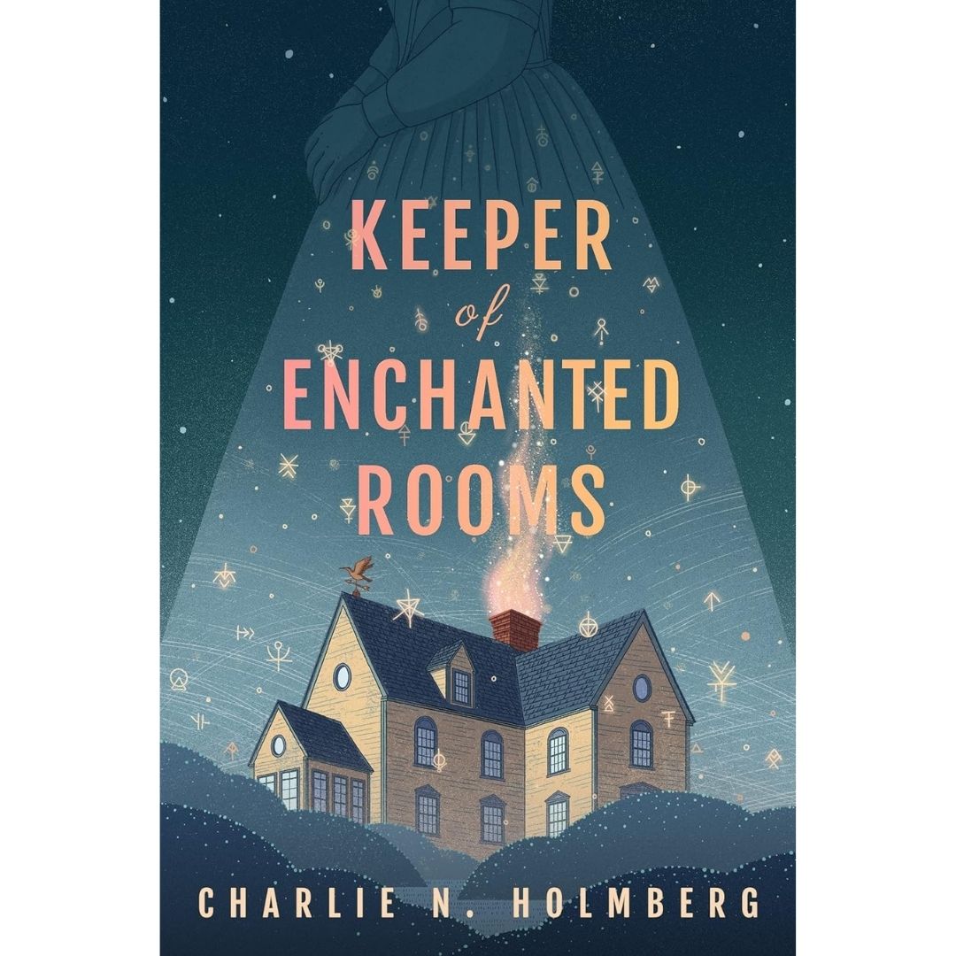 Keeper of Enchanted Rooms By Charlie N. Holmberg