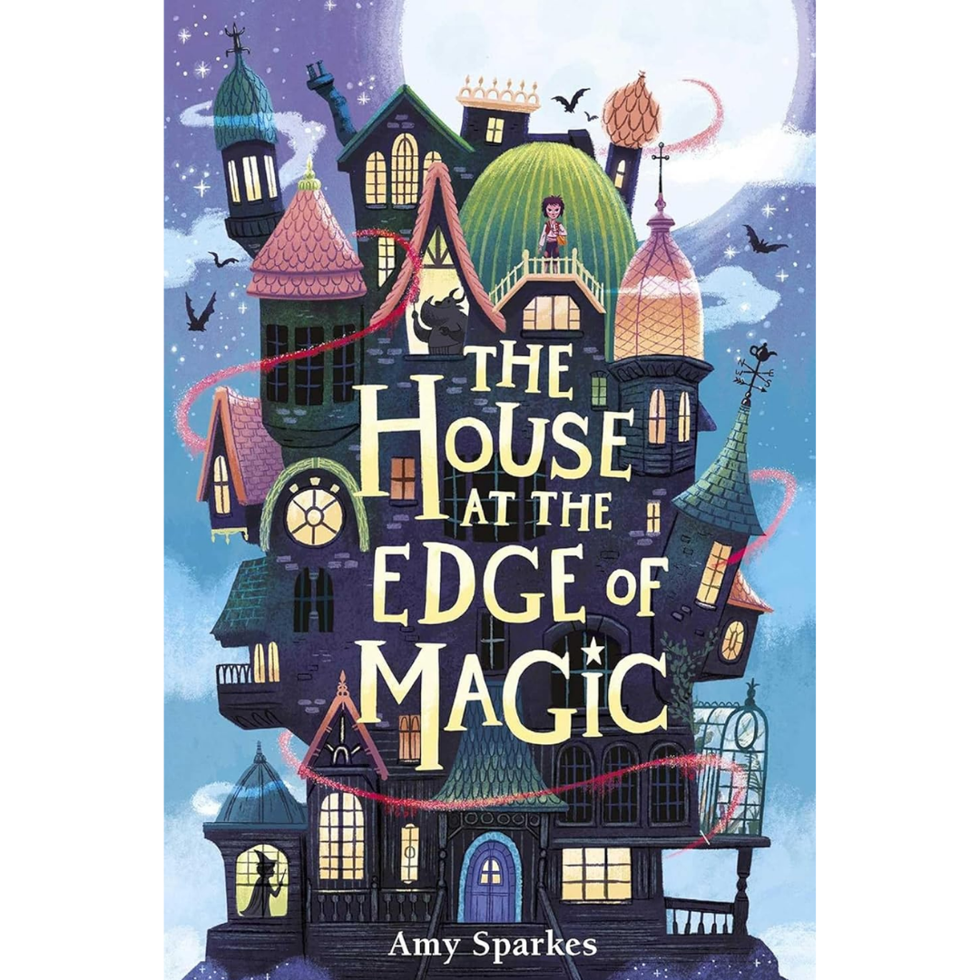 The House at the Edge of Magic By Amy Sparkes