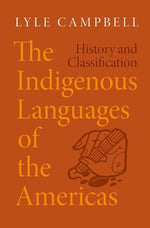 The Indigenous Languages of the Americas By Lyle Campbell
