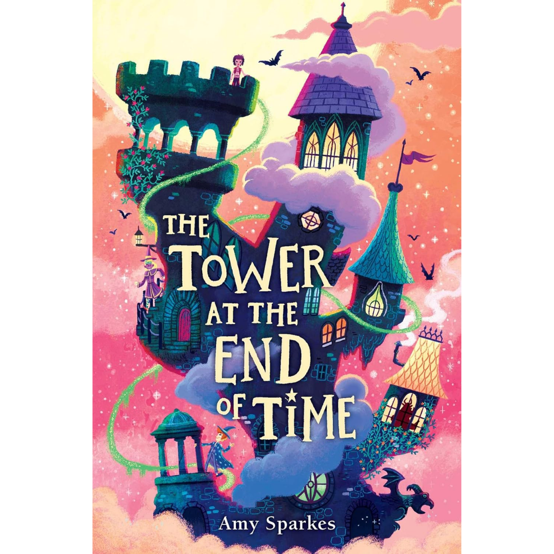 The Tower at the End of Time By Amy Sparkes