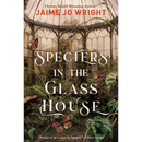 Specters in the Glass House By Jaime Jo Wright