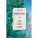 Hold Still By Lynn Steger Strong