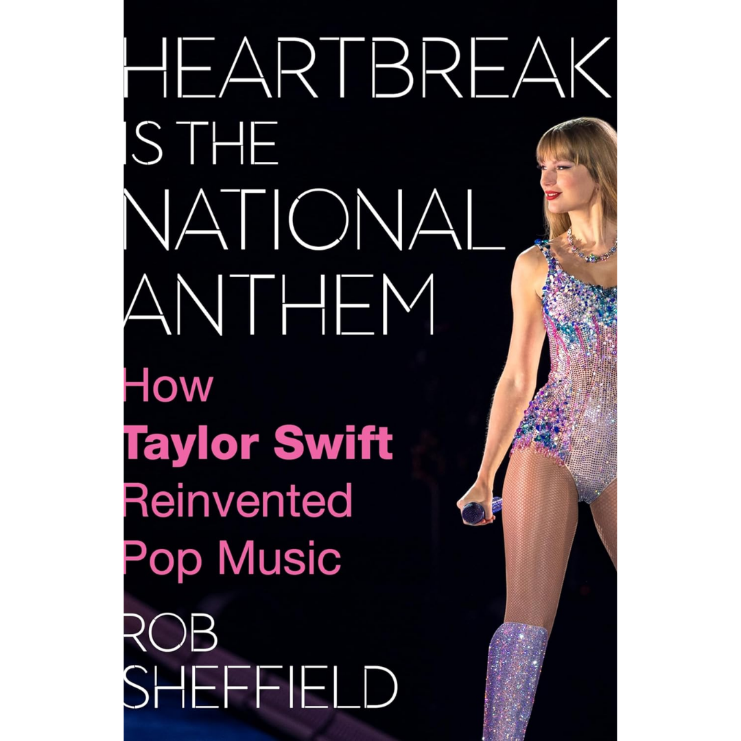 Heartbreak Is the National Anthem By Rob Sheffield