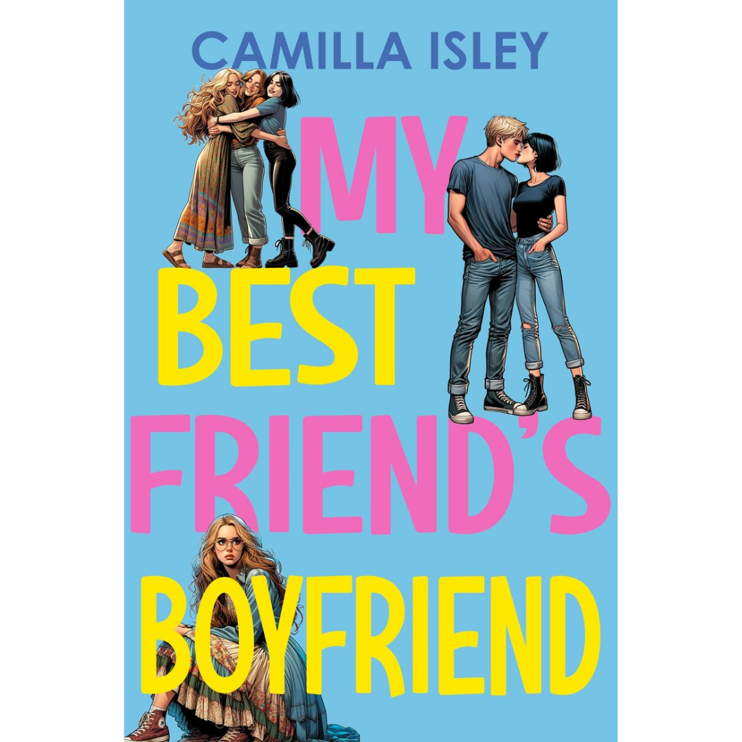 My Best Friends Boyfriend By Camilla Isley