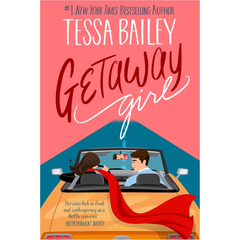 Getaway Girl By Tessa Bailey