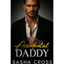Accidental Daddy By Sasha Cross