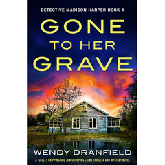 Gone to Her Grave By Wendy Dranfield