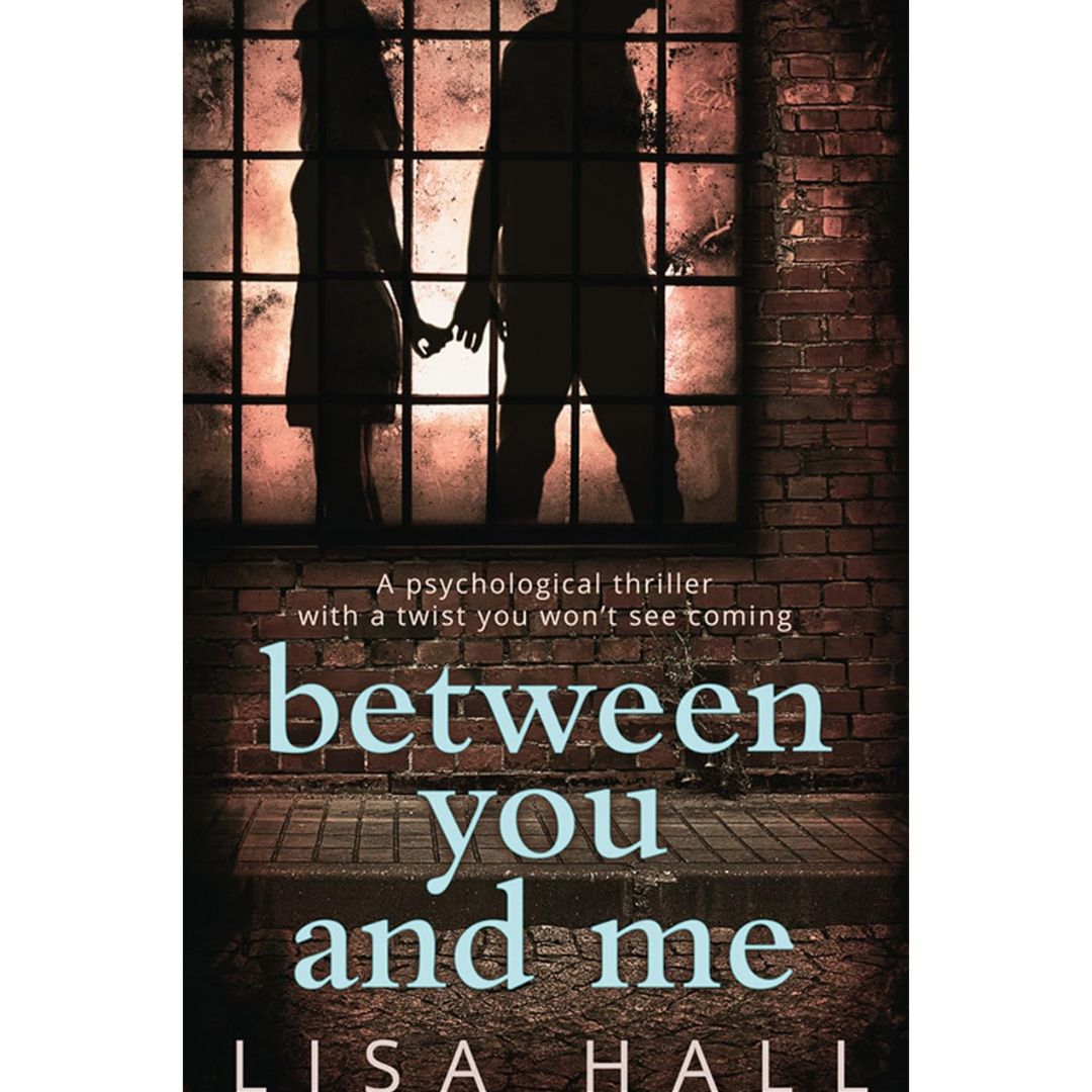 Between You and Me By Lisa Hall