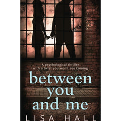 Between You and Me By Lisa Hall