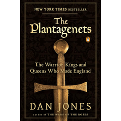 The Plantagenets: The Warrior Kings and Queens Who Made England By Dan Jones