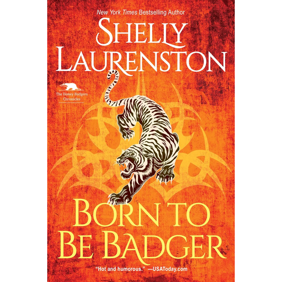 Born to Be Badger By Shelly Laurenston