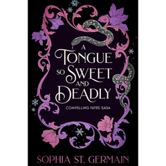 A Tongue so Sweet and Deadly By Sophia St. Germain