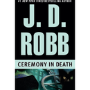 Ceremony in Death By J. D. Robb