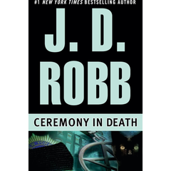 Ceremony in Death By J. D. Robb