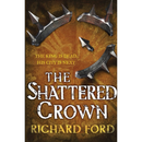 The Shattered Crown By Richard S. Ford