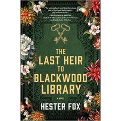 The Last Heir to Blackwood Library By Hester Fox