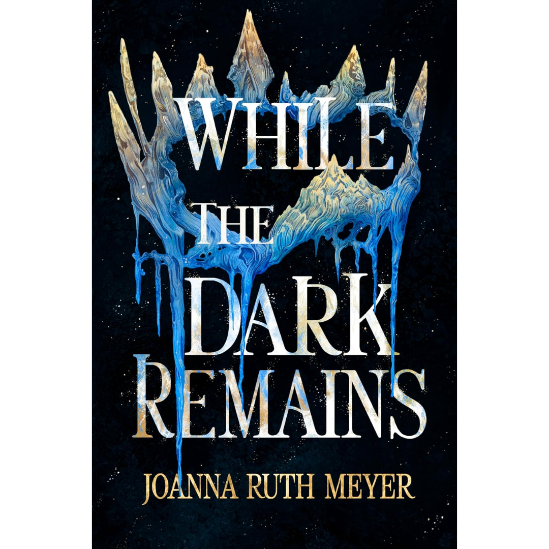 While the Dark Remains By Joanna Ruth Meyer