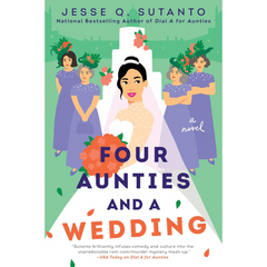 Four Aunties and a Wedding By Jesse Q. Sutanto