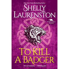 To Kill a Badger By Shelly Laurenston