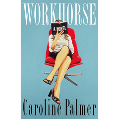 Workhorse By Caroline Palmer