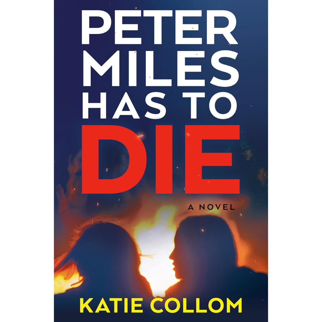 Peter Miles Has to Die By Katie Collom