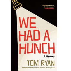 We Had a Hunch: A Mystery By Tom Ryan