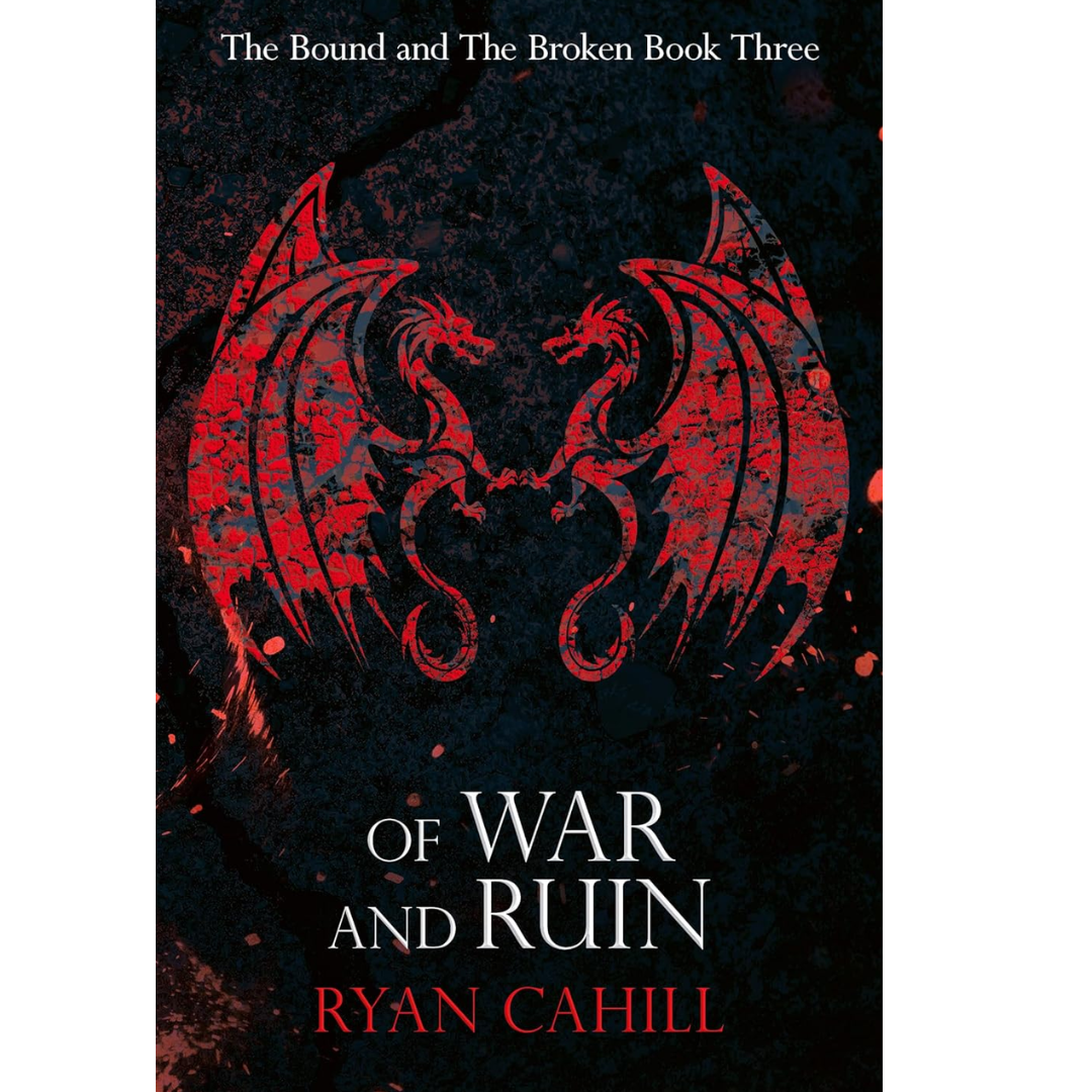 Of War and Ruin By Ryan Cahill