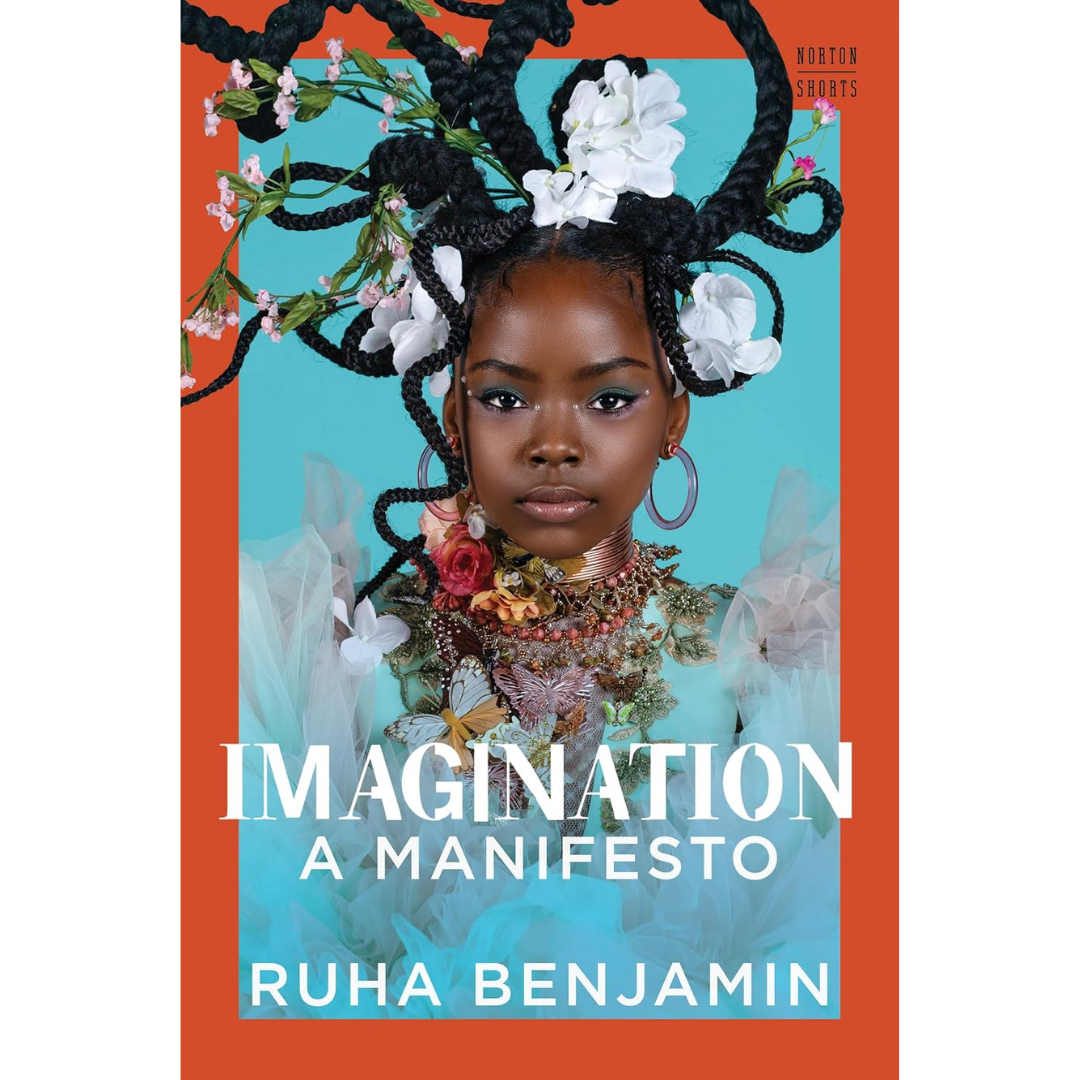 Imagination A Manifesto By Ruha Benjamin